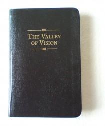 The Valley of Vision: A Collection of Puritan Prayers and Devotions