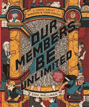 Our Members Be Unlimited - 9781925713053 - Wallman, Sam - Scribe Publications - The Little Lost Bookshop
