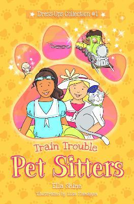 Pet Sitters: Train Trouble - 9780648943099 - Ella Shine - Puddle Dog Press - The Little Lost Bookshop