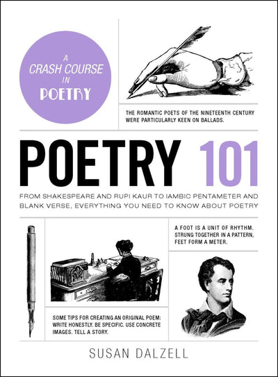 Poetry 101: From Shakespeare and Rupi Kaur to Iambic Pentameter and Blank Verse, Everything You Need to Know about Poetry - 9781507208397 - Susan Dalzell - Simon & Schuster - The Little Lost Bookshop