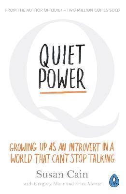 Quiet Power Growing Up as an Introvert in a World That Can't Stop Talking - 9780241977910 - Susan Cain - Penguin - The Little Lost Bookshop