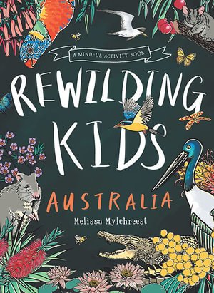 Rewilding Kids Australia - 9781741177848 - Meliissa Mylchreest - Hardie Grant Books - The Little Lost Bookshop