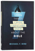 Seven Things I Wish Christians Knew About the Bible - 9780310538851 - Michael Bird - Zondervan - The Little Lost Bookshop