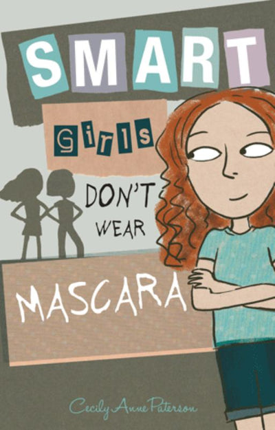 Smart Girls Don't Wear Mascara - 9781925563443 - Cecily Paterson - Wombat Books - The Little Lost Bookshop