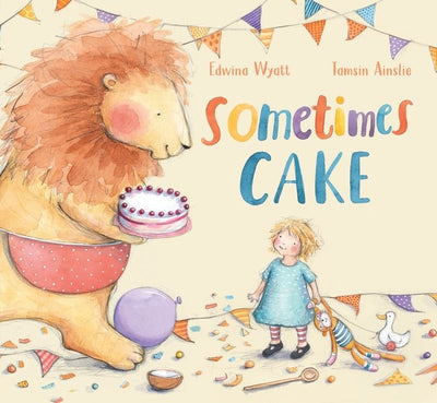 Sometimes Cake (Board Book) - 9781760654276 - Edwina Wyatt - Walker Books Australia - The Little Lost Bookshop