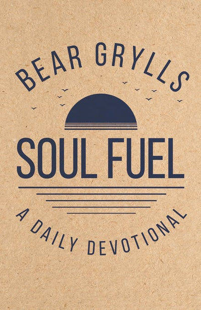 Soul Fuel: A Daily Devotional - 9781529387063 - Bear Grylls - Hodder & Stoughton - The Little Lost Bookshop