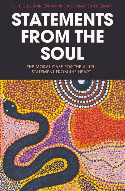 Statements from the Soul: The Moral Case for the Uluru Statement from the Heart - 9781760643997 - Shireen Morris - Black Inc - The Little Lost Bookshop