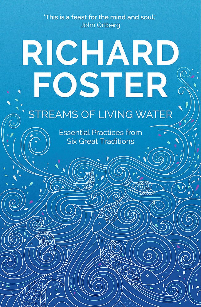 Streams of Living Water - 9781473662124 - Foster, Richard - Hodder & Stoughton - The Little Lost Bookshop