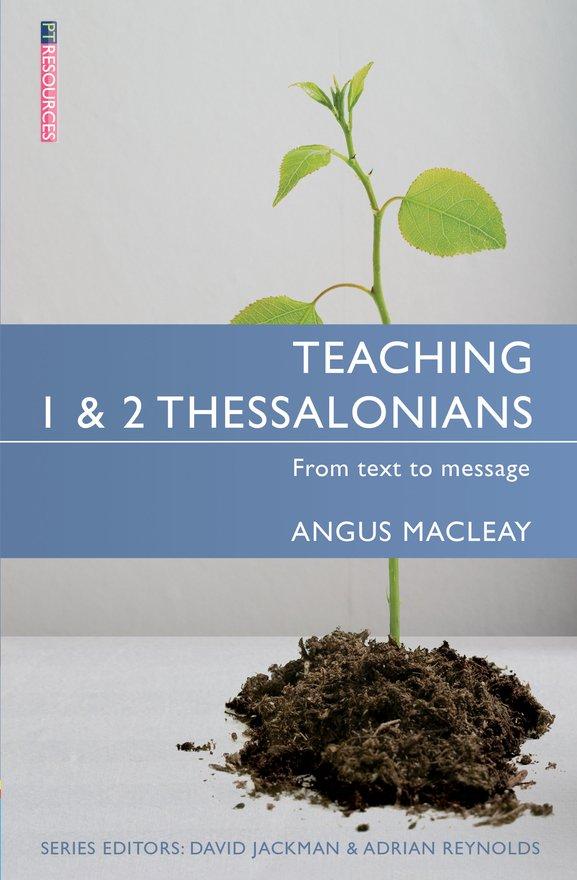 Teaching 1 & 2 Thessalonians: From Text to Message - 9781781913253 - MacLeay, Angus - Christian Focus - The Little Lost Bookshop