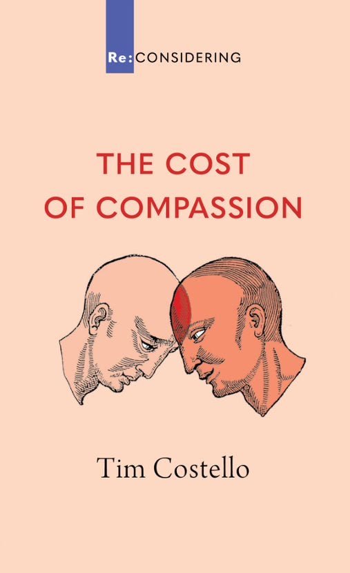 The Cost Of Compassion - 9780647530931 - Tim Costello - Acorn Press - The Little Lost Bookshop