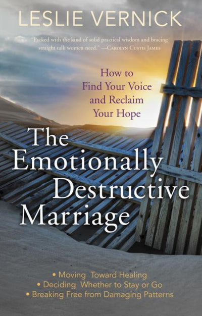 The Emotionally Destructive Marriage - How to Find Your Voice and Reclaim Your Hope - 9780307731180 - Leslie Vernick - Crown Publishing Group - The Little Lost Bookshop