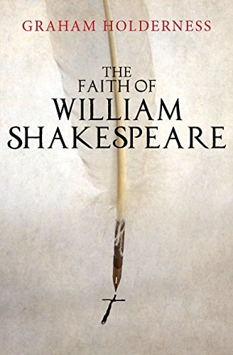 The Faith of William Shakespeare - 9780745968919 - Graham Holderness - Lion Hudson Publishing - The Little Lost Bookshop