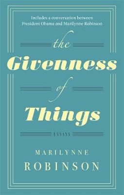 The Givenness of Things - 9780349007335 - Marilynne Robinson - Little Brown & Company - The Little Lost Bookshop
