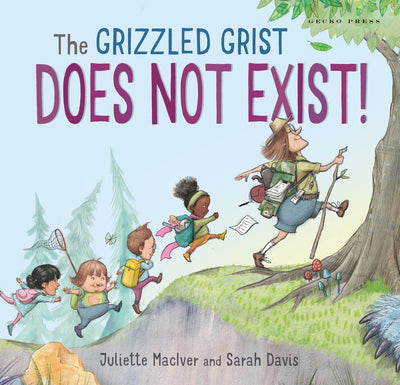 The Grizzled Grist Does Not Exist! - 9781776574162 - Juliette MacIver & Sarah Davis - Gecko Press - The Little Lost Bookshop