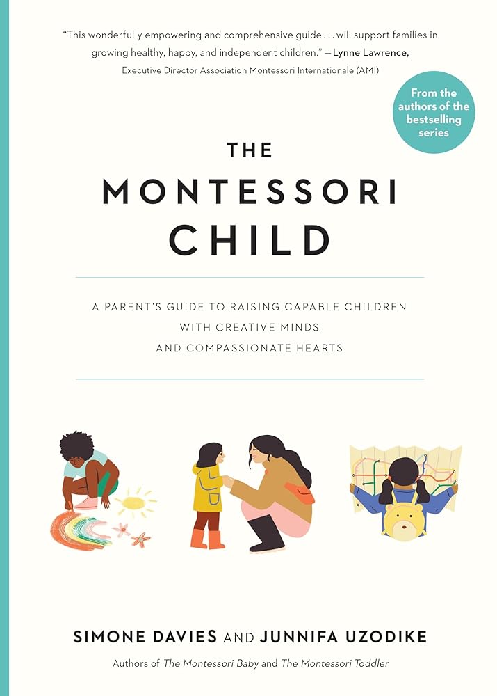 The Montessori Child: A Parent&