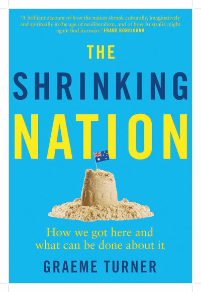 The Shrinking Nation - 9780702266195 - Graeme Turner - University of Queensland Press - The Little Lost Bookshop
