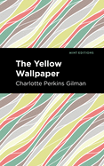 The Yellow Wallpaper ( Mint Editions ) - 9781513264585 - Charlotte Perkins Gilman - Mint Editions - The Little Lost Bookshop