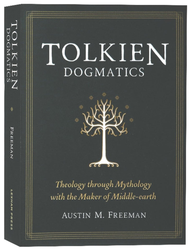 Tolkien Dogmatics - 9781683596677 - Austin M. Freeman - Lexham Press - The Little Lost Bookshop