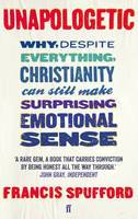 Unapologetic: Why, Despite Everything, Christianity Can Still Make Surprising Emotional Sense - 9780571225224 - Faber & Faber - The Little Lost Bookshop