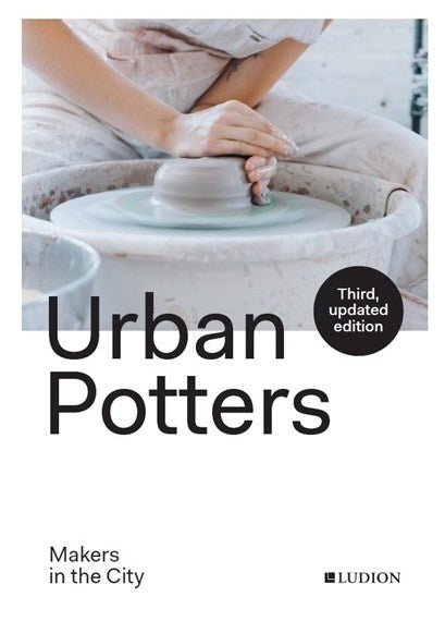 Urban Potters: Makers in the City - 9789493039537 - Katie Treggiden - Ludion - The Little Lost Bookshop