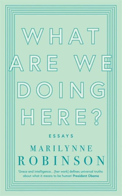 What are We Doing Here? - 9780349010441 - Marilynne Robinson - Hachette - The Little Lost Bookshop