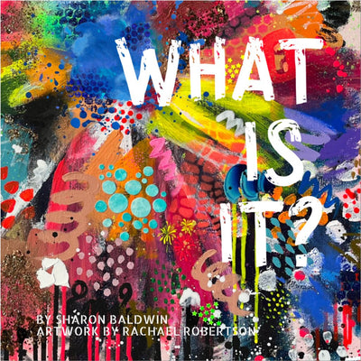 What Is It? - 9780645532586 - Sharon Baldwin - Loose Parts Press - The Little Lost Bookshop