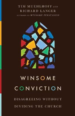 Winsome Conviction - Disagreeing Without Dividing the Church