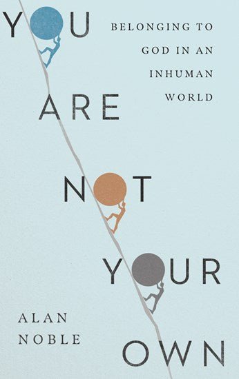 You Are Not Your Own - 9780830847822 - Alan Noble - IVP US - The Little Lost Bookshop