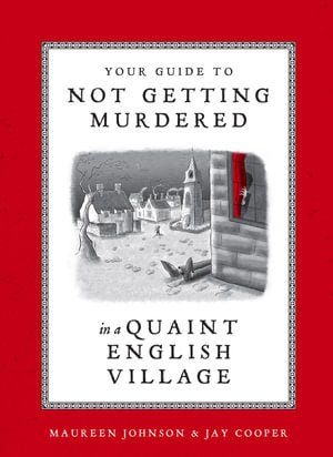Your Guide to Not Getting Murdered in a Quaint English Village - 9781984859624 - Johnson, Maureen - RANDOM HOUSE US - The Little Lost Bookshop